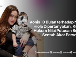 Vonis 10 Bulan terhadap Nada Hiola Dipertanyakan, Kuasa Hukum Nilai Putusan Belum Sentuh Akar Persoalan