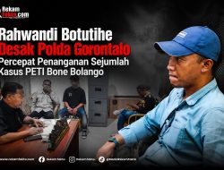 Rahwandi Botutihe Desak Polda Gorontalo Percepat Penanganan Sejumlah Kasus PETI Bone Bolango