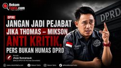 Jangan Jadi Pejabat Jika Thomas – Mikson “Anti Kritik”, Pers Bukan Humas DPRD