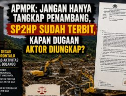 APMPK: Jangan Hanya Tangkap Penambang, SP2HP Sudah Terbit, Kapan Dugaan Aktor Diungkap?