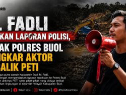 M. Fadli Siapkan Laporan Polisi, Desak Polres Buol Bongkar Aktor di Balik PETI