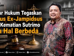 Pakar Hukum Tegaskan Kasus Ex-Jampidsus dan Kematian Sutrimo Dua Hwl Berbeda