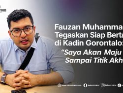 Fauzan Muhammad Tegaskan Siap Bertarung di Kadin Gorontalo: “Saya Akan Maju Sampai Titik Akhir”