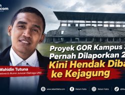 Proyek GOR Kampus 3 UNG Pernah Dilaporkan 2018, Kini Hendak Dibawa ke Kejagung